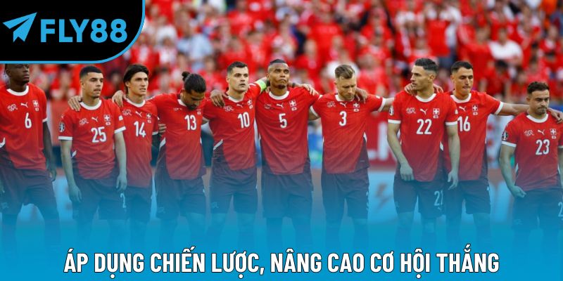 Áp dụng chiến lược, nâng cao cơ hội thắng