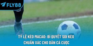 tỷ lệ kèo macao